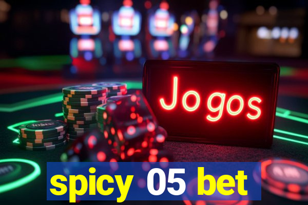 spicy 05 bet