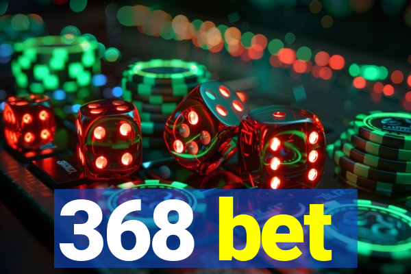 368 bet