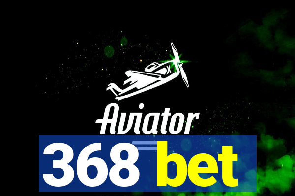 368 bet