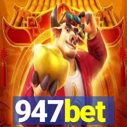 947bet