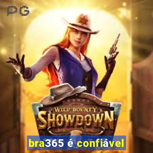 bra365 é confiável