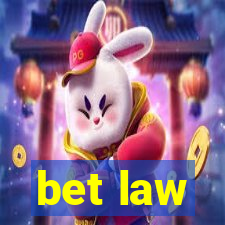 bet law