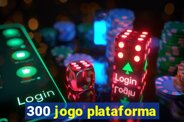 300 jogo plataforma