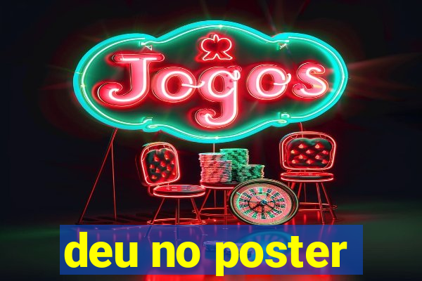 deu no poster