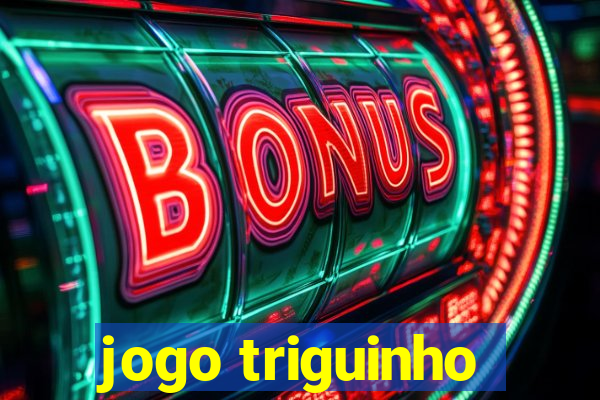 jogo triguinho