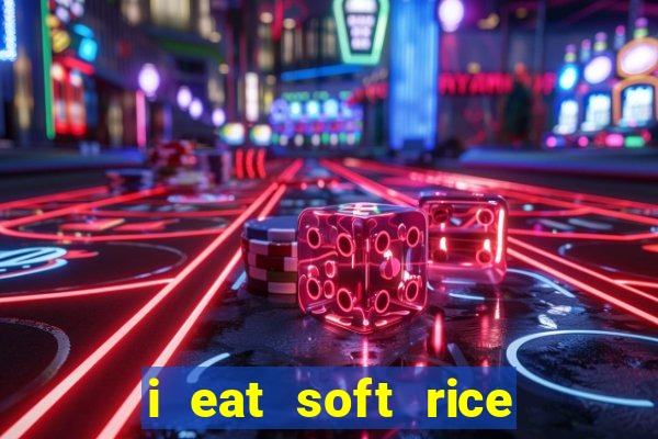 i eat soft rice in another world pt br