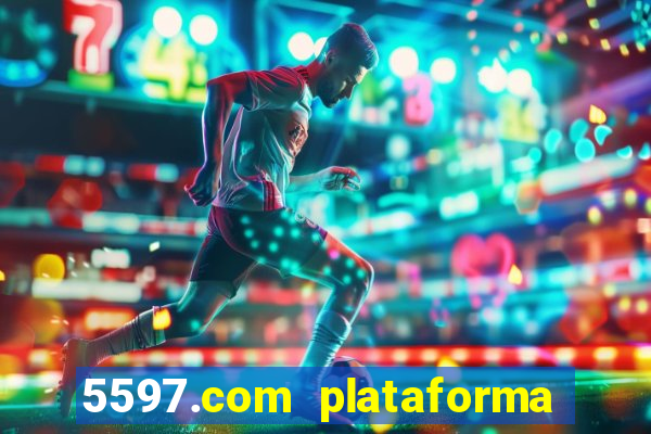 5597.com plataforma de jogos