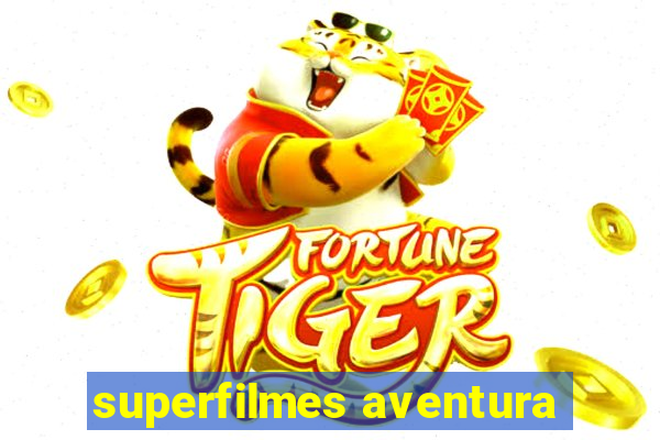 superfilmes aventura