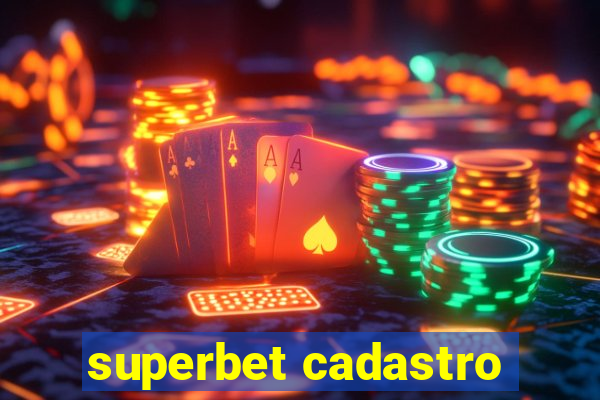 superbet cadastro