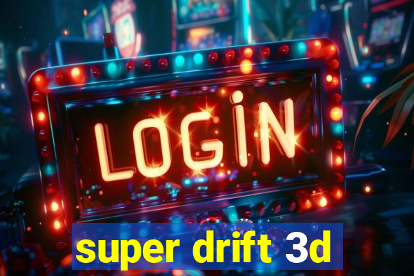 super drift 3d