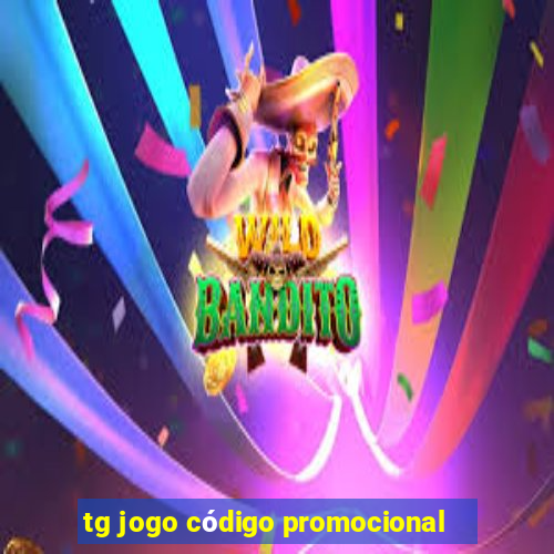 tg jogo código promocional