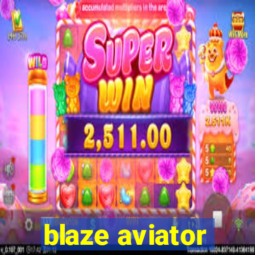 blaze aviator