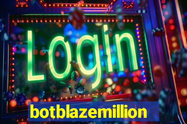 botblazemillion