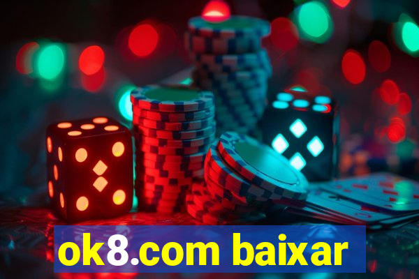 ok8.com baixar