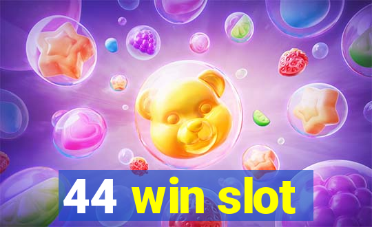 44 win slot