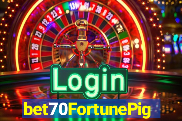 bet70FortunePig