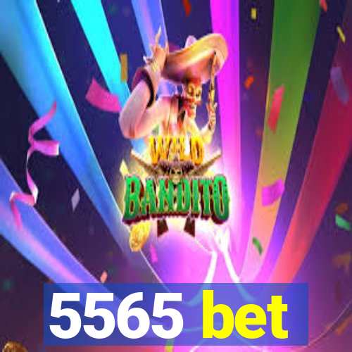 5565 bet