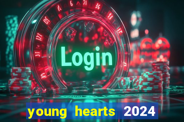 young hearts 2024 assistir online dublado