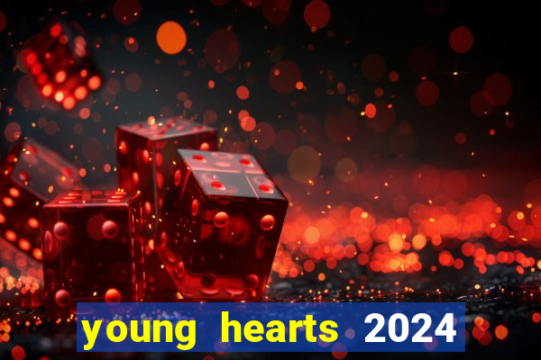 young hearts 2024 assistir online dublado