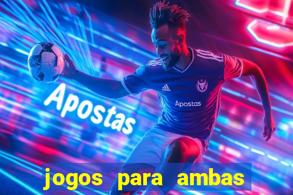 jogos para ambas marcam hoje