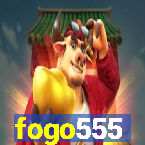 fogo555