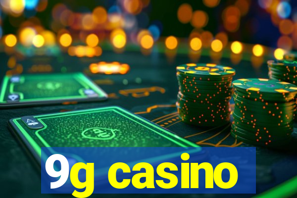 9g casino