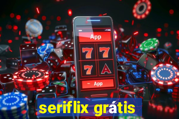 seriflix grátis