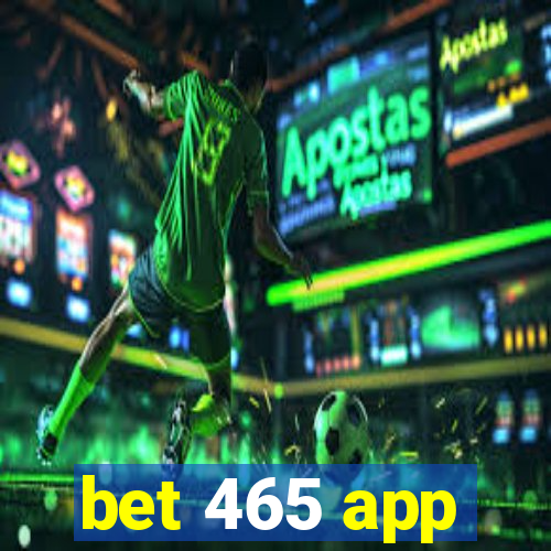 bet 465 app