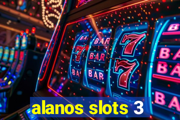 alanos slots 3