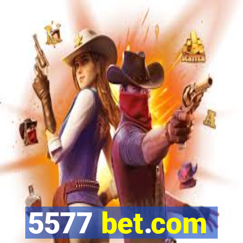 5577 bet.com