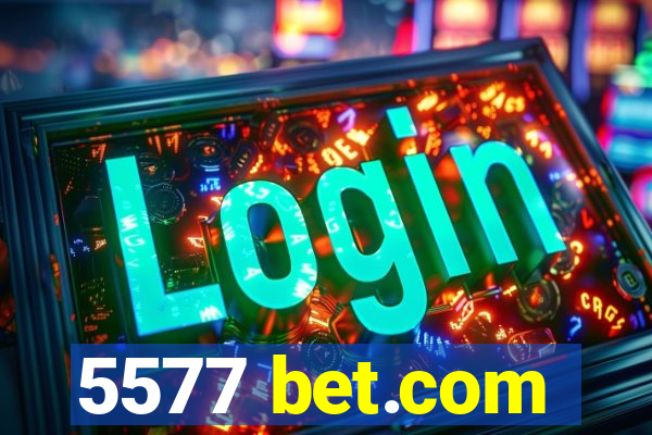 5577 bet.com