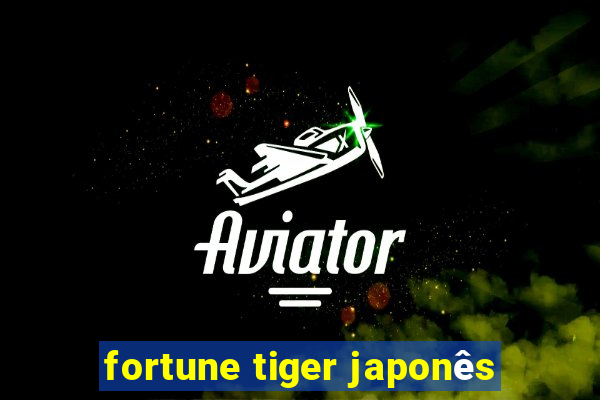 fortune tiger japonês