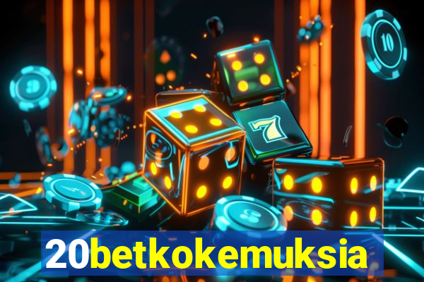 20betkokemuksia