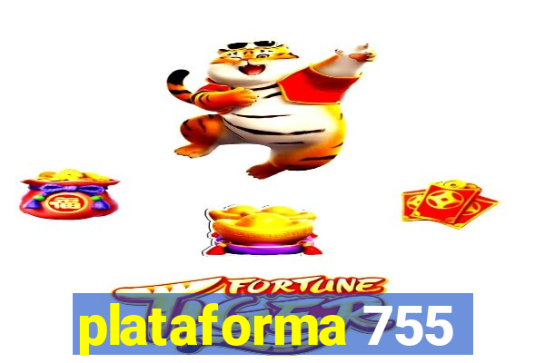 plataforma 755