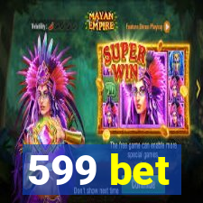 599 bet