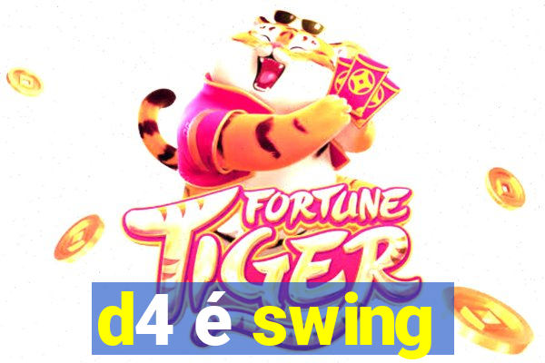 d4 é swing