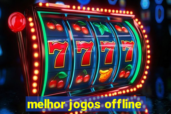 melhor jogos offline