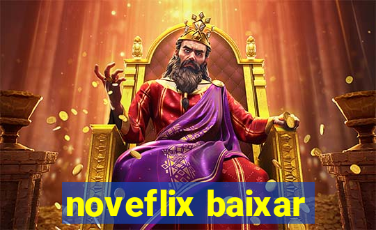 noveflix baixar