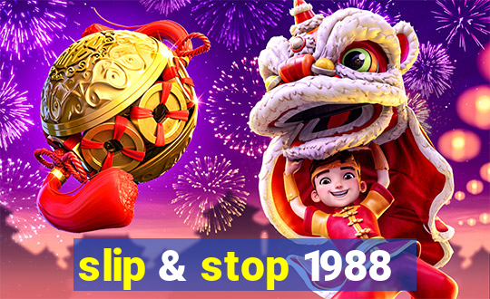 slip & stop 1988