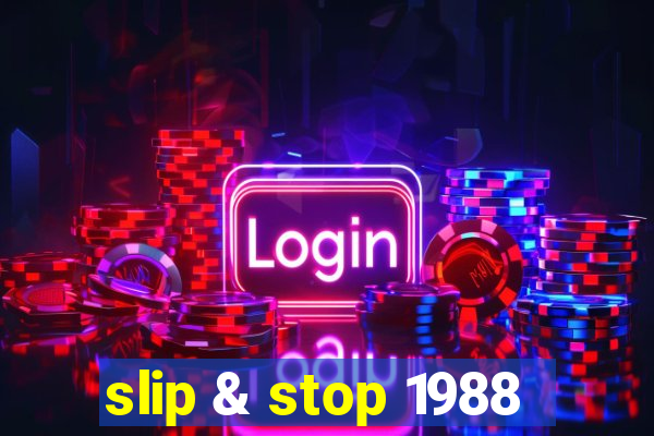 slip & stop 1988