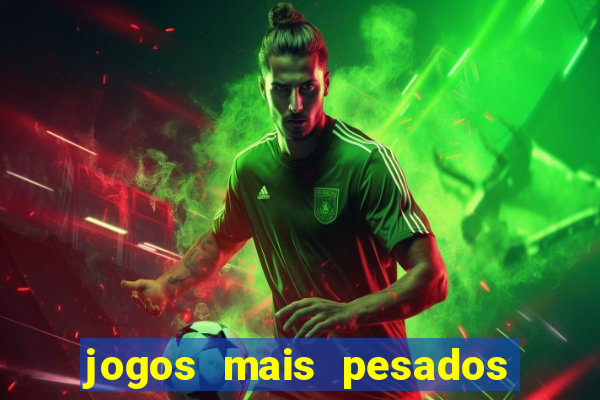 jogos mais pesados android 2024