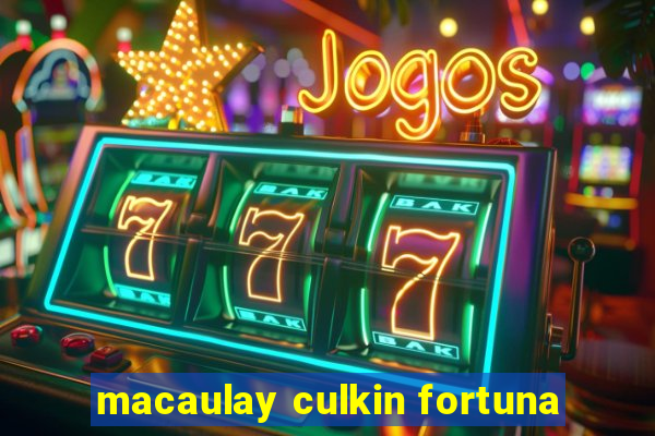 macaulay culkin fortuna