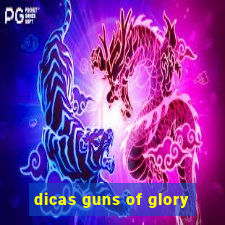 dicas guns of glory