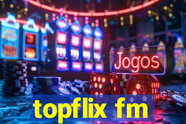 topflix fm