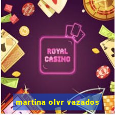 martina olvr vazados