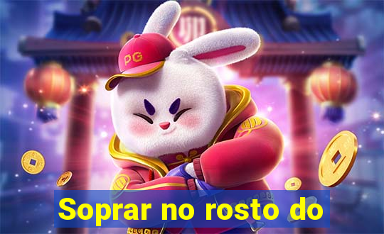Soprar no rosto do