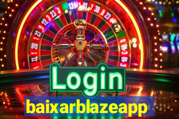 baixarblazeapp