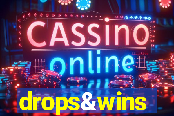 drops&wins