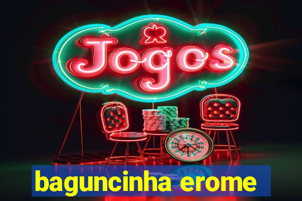 baguncinha erome