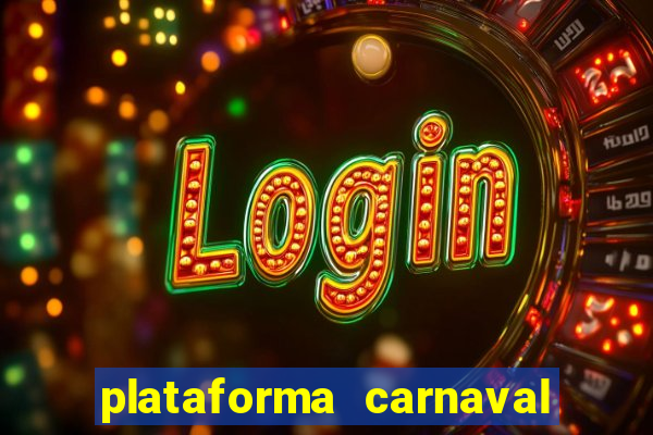 plataforma carnaval de ouro